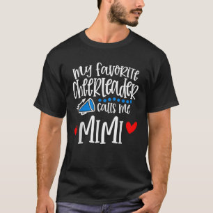 Camiseta Minha líder de torcida favorita me chama de Mimi, 