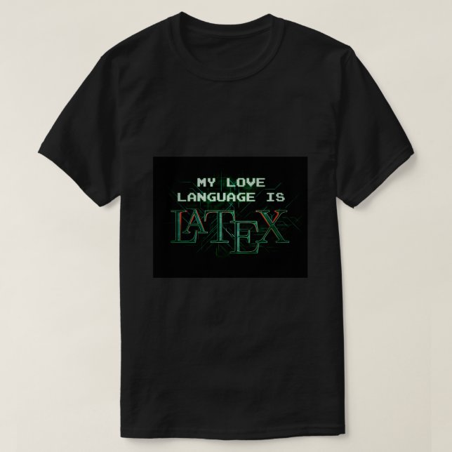 Camiseta Minha linguagem de amor é a versão da matriz LaTeX (Frente do Design)