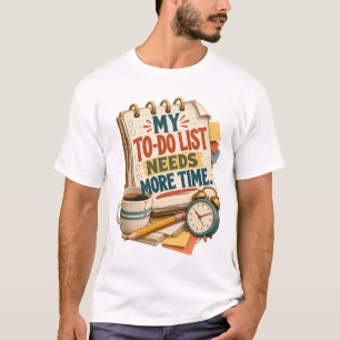Camiseta Minha Lista de Tarefas Precisa Mais Tempo – Produt
