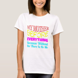 Camiseta Minha Mãe Antes de Tudo – Presente para a Mamãe