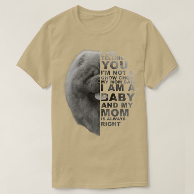 Camiseta Minha mãe disse que eu sou um bebê Chow Chow Mamãe (Frente do Design)