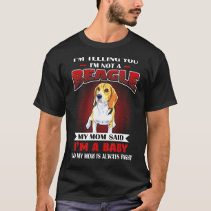 Camiseta Minha Mãe Disse Que Sou Um Beagle E Minha Mãe Está