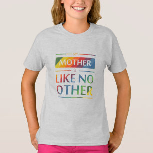 Camiseta Minha mãe é como nenhuma outra