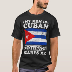 Camiseta Minha mãe é cubana nada me assusta dia das mães cu
