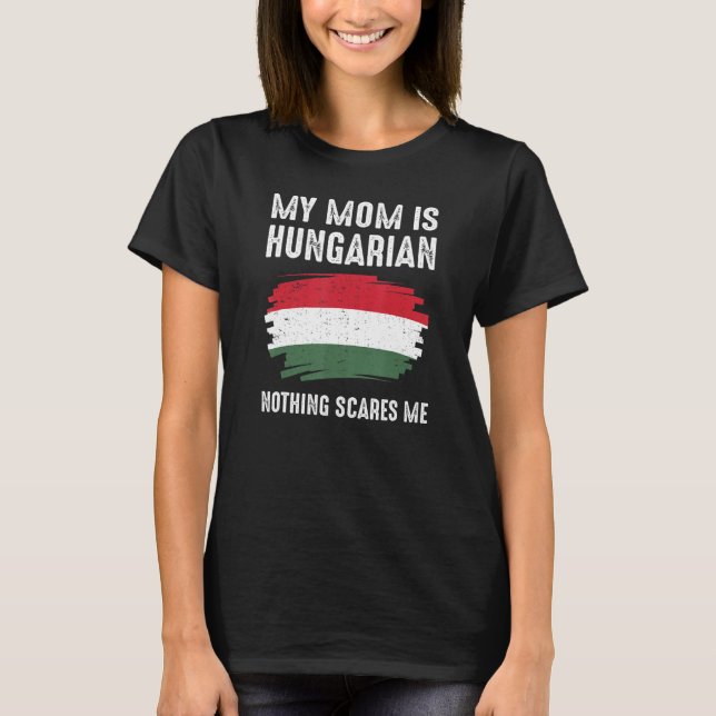 Camiseta Minha Mãe É Húngara Húngara Hungaria Primavera Her (Frente)