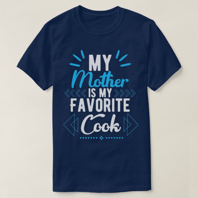 Camiseta Minha mãe é minha cozinheira favorita (Frente do Design)