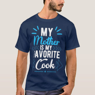 Camiseta Minha mãe é minha cozinheira favorita