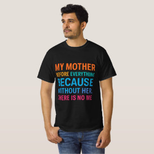 Camiseta Minha Mãe É Tudo Para Mim Citação Familiar de Co