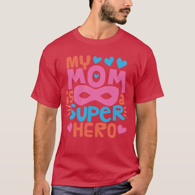 Camiseta MINHA MÃE É UM HERÓI SUPER | Eu Te Amo MÃE (Frente)