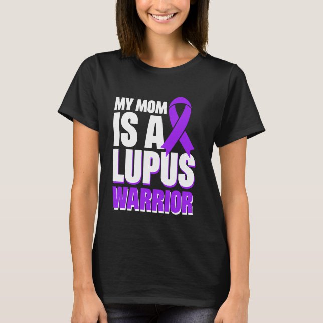 Camiseta Minha Mãe É Uma Guerreira De Lupus (Frente)