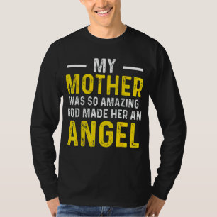 Camiseta Minha Mãe Era Tão Incrível Que Deus A Fez Um Anjo.