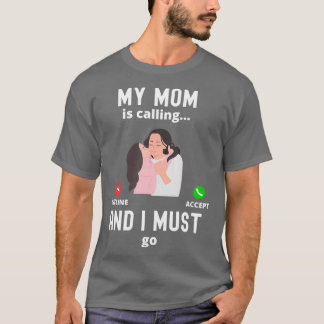 Camiseta Minha Mãe Está Ligando E Eu Tenho Que Ir Engraçado