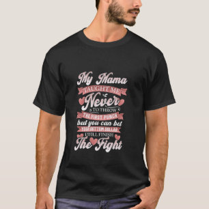 Camiseta Minha Mãe Me Ensinou A Nunca Jogar O Primeiro Punc