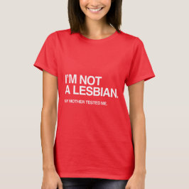 CAMISETA MINHA MÃE ME TESTOU LESBIANO