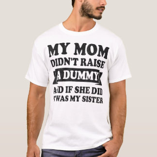 Camiseta Minha Mãe Não Criou Uma Irmã Chata E Engraçada Br