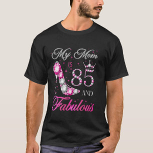 Camiseta Minha Mãe Tem 85 Anos e É Fabulosa Capítulo Aniver