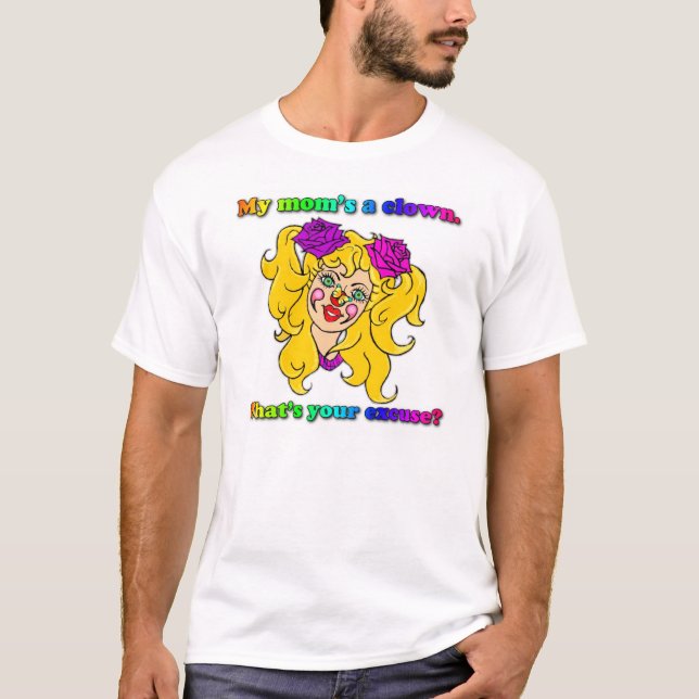 Camiseta Minha mãe um clown.* (Frente)