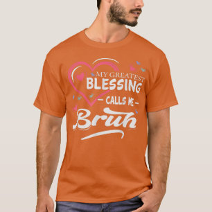 Camiseta Minha Maior Bênção Me Chama Bruh Heart Shape