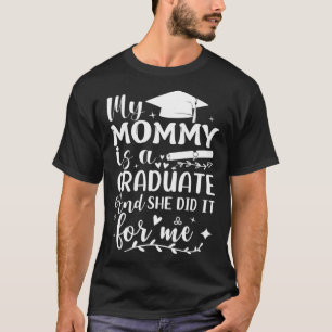 Camiseta Minha Mamãe Fez Isso E Ela Fez Isso Graduando Para