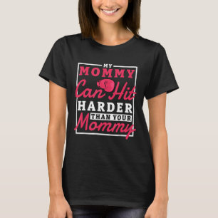 Camiseta Minha Mamãe Pode Atingir Mais Do Que Sua Mamãe Mam