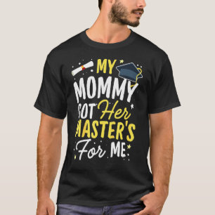 Camiseta Minha Mamãe Tem Mestrados Para Mim Formando