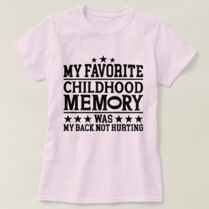 Camiseta Minha Memória De Infância Favorita Está Envelhecen