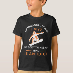 Camiseta Minha mente ainda pensa que tenho 25 anos de idade