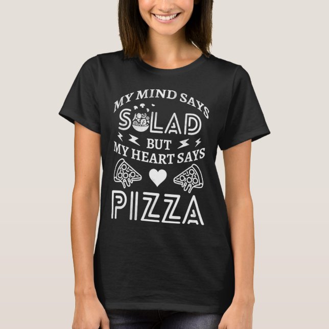 Camiseta Minha Mente Diz Salada Mas Meu Coração Diz Pizza P (Frente)