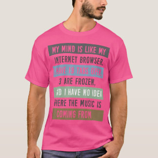 Camiseta Minha Mente É Como Meu Navegador de Internet