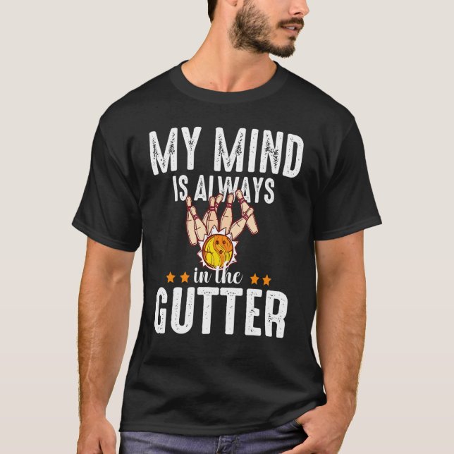 Camiseta Minha Mente Está Sempre Na Boliche Da Gutter Bowle (Frente)