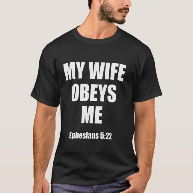 Camiseta Minha Mulher Me Obedece Efésios 522 (Frente)
