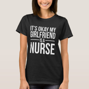 Camiseta Minha Namorada é uma enfermeira Enfermando Practi 