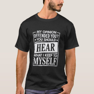 Camiseta Minha Opinião Ofendeu Você Humor Engraçado Sarcást