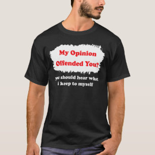 Camiseta Minha Opinião Ofendeu Você Testemunha Humor Sarcas