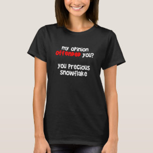Camiseta Minha Opinião Te Ofendeu Seu Precioso Floco De Nev