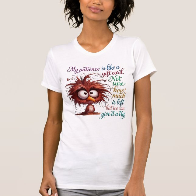 Camiseta Minha Paciência É Como Um Cartão Presente Passaro  (Frente)