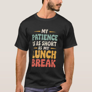 Camiseta Minha Paciência É Tão Curta Quanto Minha Pausa Par