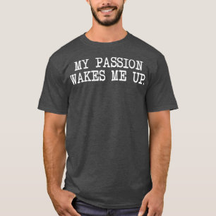 Camiseta Minha Paixão Me Acordar