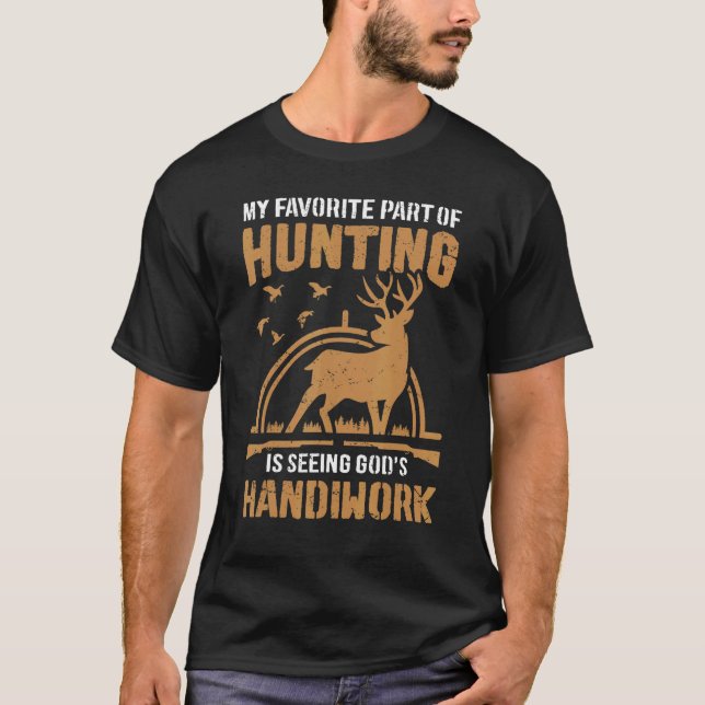Camiseta Minha parte favorita da caça é ver a Handiw de Deu (Frente)
