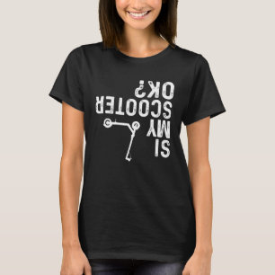 Camiseta Minha Patinete está bem Eu faço minhas próprias ac