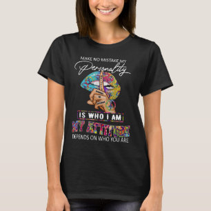 Camiseta Minha personalidade é quem eu sou minha atitude d