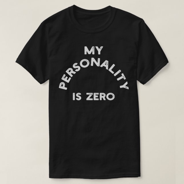 Camiseta Minha Personalidade É Zero 1 (Frente do Design)