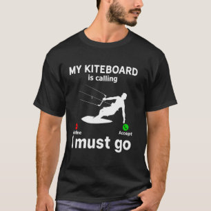 Camiseta Minha prancha de kite está me chamando, eu preciso