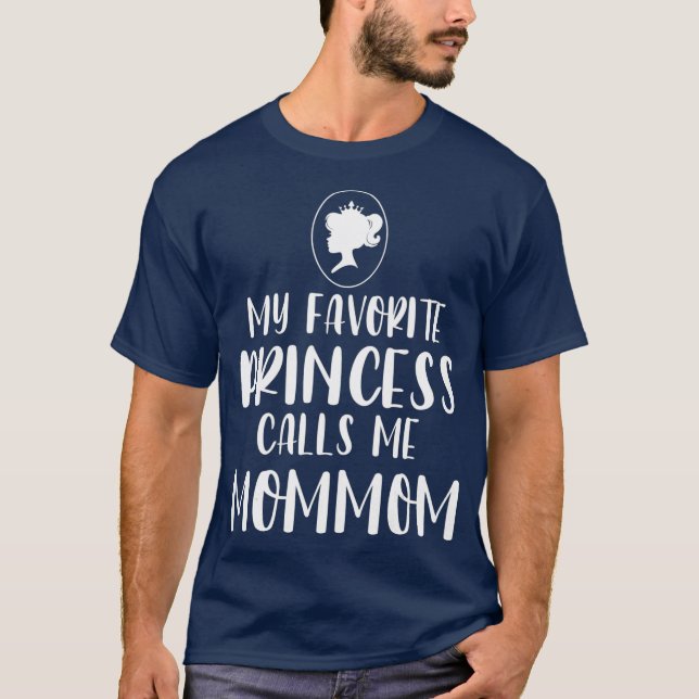 Camiseta Minha Princesa Favorita Me Chama De Dia de as mães (Frente)