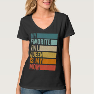Camiseta Minha Rainha Mau favorita é minha mãe