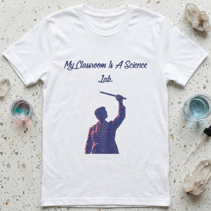 Camiseta Minha Sala De Aula É Um Laboratório De Ciências De