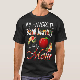 Camiseta Minha Secretária de Escola Favorita Me Chama Mãe F