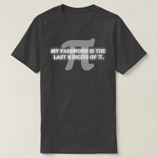Camiseta Minha senha é Nerd de Matemática Engraçado Pi para (Frente do Design)