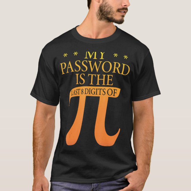 Camiseta Minha Senha É Os Últimos 8 Dígitos Do Pi 1 (Frente)