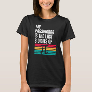 Camiseta Minha senha é os últimos 8 dígitos do Pi Pi Day
